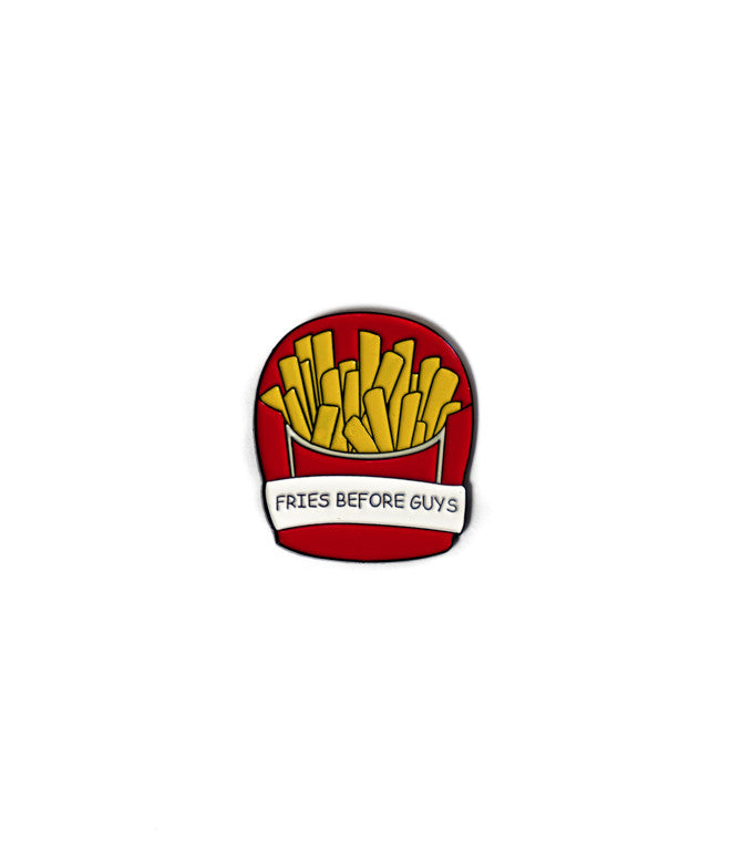 Fries Before Guys Pin